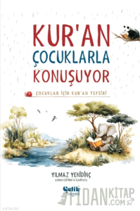 Kur'an Çocuklarla Konuşuyor - Çocuklar İçin Kur'an Tefsiri