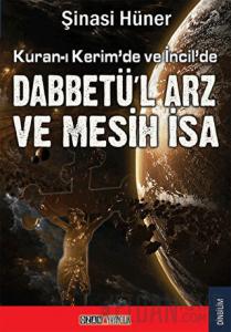 Kuran-ı Kerim’de ve İncil’de Dabbetü’l Arz ve Mesih İsa