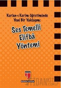 Kur'an-ı Kerim Öğretiminde Yeni Bir Yaklaşım: Ses Temelli Elifba Yöntemi