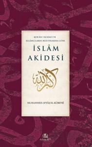 Kur'an-ı Kerim'e ve Kelamcıların Metotlarına Göre İslam Akidesi (Ciltli)