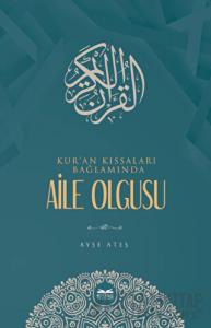 Kur'an Kıssaları Bağlamında Aile Olgusu