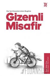 Kuran Kıssalarından Bugüne Gizemli Misafir