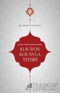 Kur'an'ı Anlama Yöntemi Olarak Kur'an'ın Kur'an'la Tefsiri