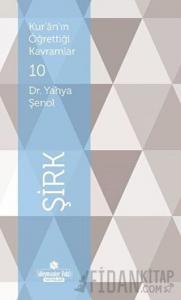 Kur'an'ın Öğrettiği Kavramlar 10 - Şirk