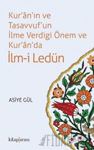 Kur'an'ın ve Tasavvuf'un İlme Verdiği Önem ve Kur'an'da İlm-i Ledün