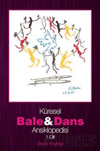 Küresel Bale ve Dans Ansiklopedisi 1. Cilt