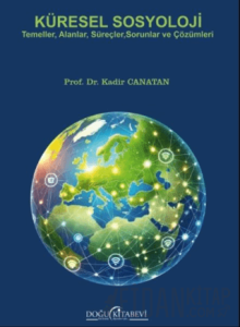 Küresel Sosyoloji/Temeller, Alanlar, Süreçler, Sorunlar ve Çözümleri