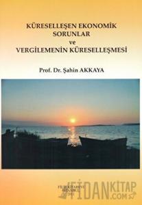 Küreselleşen Ekonomik Sorunlar ve Vergilemenin Küreselleşmesi