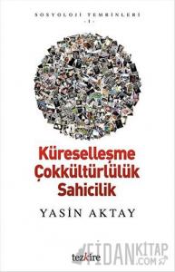 Küreselleşme  Çokkültürlülük Sahicilik