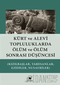 Kürt ve Alevi Topluluklarda Ölüm ve Ölüm Sonrası Düşüncesi