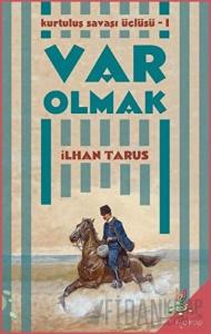 Kurtuluş Savaşı Üçlüsü 1 - Var Olmak