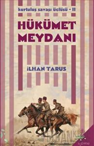 Kurtuluş Savaşı Üçlüsü 2 - Hükümet Meydanı