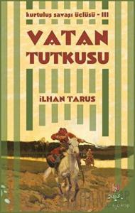 Kurtuluş Savaşı Üçlüsü 3 - Vatan Tutkusu