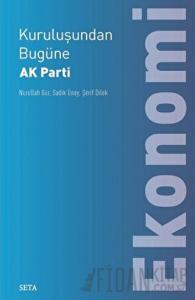 Kuruluşundan Bugüne AK Parti Ekonomi