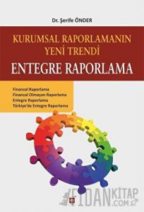 Kurumsal Raporlamanın Yeni Trendi Entegre Raporlama