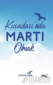 Kuşadası'nda Martı Olmak