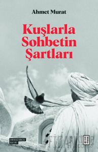 Kuşlarla Sohbetin Şartları