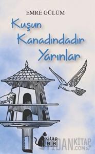 Kuşun Kanadındadır Yarınlar