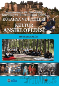 Kütahya ve İlçeleri Kültür Ansiklopedisi (Ciltli)