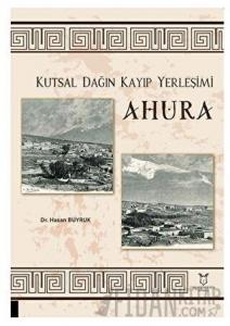 Kutsal Dağın Kayıp Yerleşimi Ahura