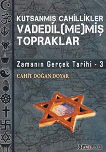 Kutsanmış Cahillikler Vadedil(me)miş Topraklar