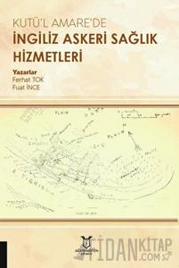 Kutü’l Amare’de İngiliz Askeri Sağlık Hizmetleri