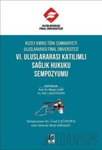 Kuzey Kıbrıs Türk Cumhuriyeti Uluslararası Final Üniversitesi VI. Uluslararası Katılımlı Sağlık Hukuku Sempozyumu