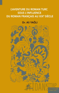 L’aventure Du Roman Turc Sous L’ınfluence Du Roman Françaıs Au Xıxe Sıècle