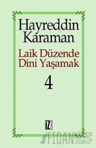 Laik Düzende Dini Yaşamak Cilt: 4