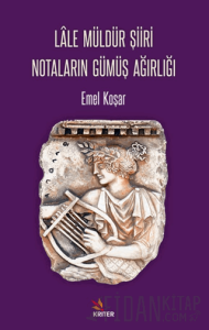 Lâle Müldür Şiiri Notaların Gümüş Ağırlığı