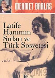 Latife Hanımın Sırları ve Türk Sosyetesi