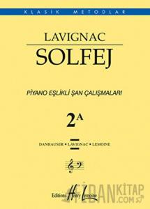 Lavignac Solfej 2A - Piyano Eşlikli Şan Çalışmaları