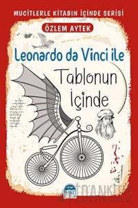 Leonardo da Vinci ile Tablonun İçinde