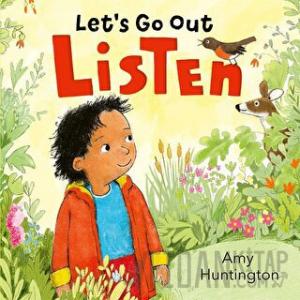 Let's Go Out: Listen : A Mindful Board Book Encouraging Appreciation Of Nature (Ciltli)