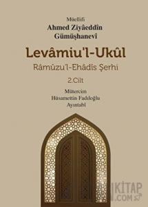 Levamiu'l Ukül Ramuzu’l-Ehadis Şerhi 2.Cilt (Ciltli)