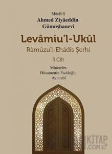 Levamiu'l Ukül Ramuzu’l- Ehadis Şerhi 3.Cilt (Ciltli)