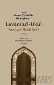 Levamiu'l - Ukul - Ramuzu'l - Ehadis Şerhi 5. Cilt (Ciltli)