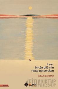 Li Ser Bircen Dile Min Reqsa Perperokan