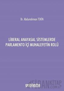 Liberal Anayasal Sistemlerde Parlamento İçi Muhalefetin Rolü