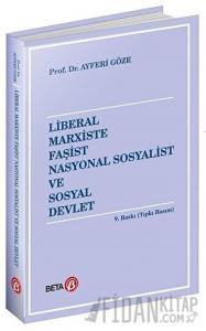Liberal Marxiste Faşist Nasyonal Sosyalist ve Sosyal Devlet