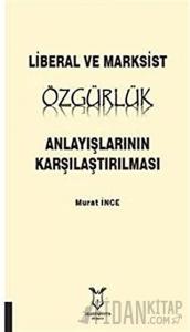 Liberal ve Marksist Özgürlük Anlayışlarının Karşılaştırılması