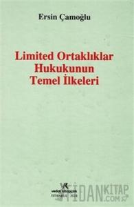 Limited Ortaklıklar Hukukunun Temel İlkeleri (Ciltli)