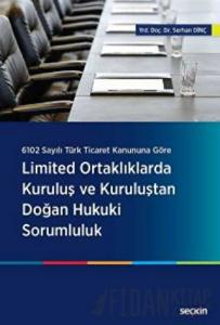Limited Ortaklıklarda Kuruluş ve Kuruluştan Doğan Hukuki Sorumluluk