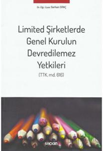 Limited Şirketlerde Genel Kurulun Devredilemez Yetkileri