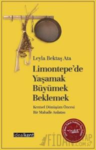 Limontepe’de Yaşamak, Büyümek, Beklemek