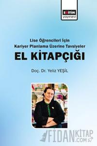 Lise Öğrencileri İçin Kariyer Planlama Üzerine Tavsiyeler El Kitapçığı