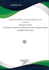 Litterature afro-arabe Sa position et son impact sur la diffusion de la culture islamique en Afrique Le Senegal comme modele