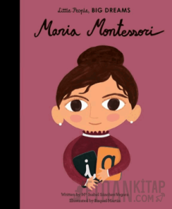 Little People, Big Dreams: Maria Montessori (Ciltli)