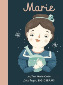 Little People, BIG DREAMS: Marie Curie (Ciltli)