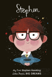 Little People, BIG DREAMS: Stephen Hawking (Ciltli)